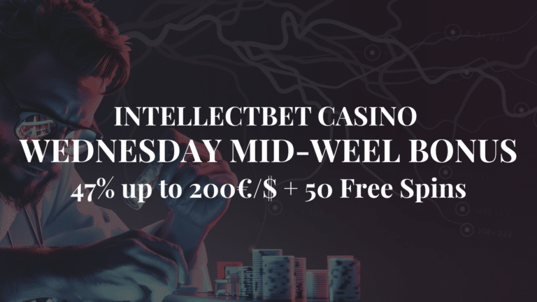 IntellectBet Casino Wednesday Mid-Week Bonus | 47% up to 200€/$ + 50 Free Spins